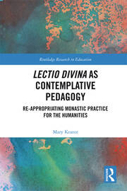 Lectio Divina as Contemplative Pedagogy: Re-appropriating Monastic Practice for the Humanities book cover