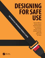 Designing for Safe Use: 100 Principles for Making Products Safer book cover