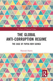 The Global Anti-Corruption Regime: The Case of Papua New Guinea book cover