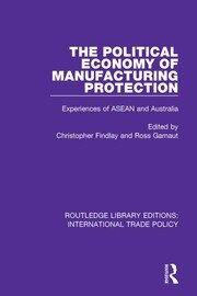The Political Economy of Manufacturing Protection: Experiences of ASEAN and Australia book cover