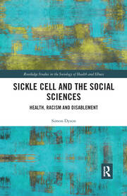 Sickle Cell and the Social Sciences: Health, Racism and Disablement book cover