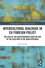Intercultural Dialogue in EU Foreign Policy: The Case of the Mediterranean from the End of the Cold War to the Arab Uprisings book cover