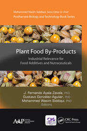 Plant Food By-Products: Industrial Relevance for Food Additives and Nutraceuticals book cover