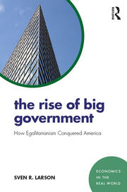 The Rise of Big Government: How Egalitarianism Conquered America book cover