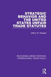 Strategic Behavior and the United States Unfair Trade Statutes book cover