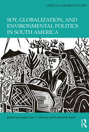 Soy, Globalization, and Environmental Politics in South America book cover