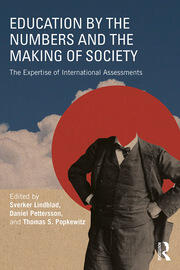 Education by the Numbers and the Making of Society: The Expertise of International Assessments book cover