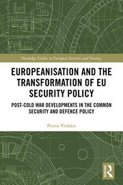 Europeanisation and the Transformation of EU Security Policy: Post-Cold War Developments in the Common Security and Defence Policy book cover
