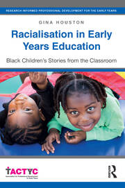 Racialisation in Early Years Education: Black Children’s Stories from the Classroom book cover