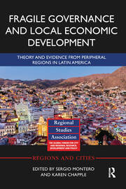 Fragile Governance and Local Economic Development: Theory and Evidence from Peripheral Regions in Latin America book cover