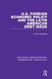 U.S. Foreign Economic Policy and the Latin American Debt Issue book cover