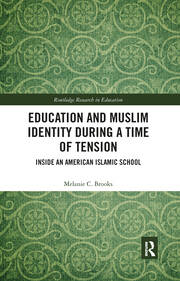 Education and Muslim Identity During a Time of Tension: Inside an American Islamic School book cover
