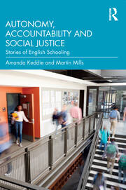 Autonomy, Accountability and Social Justice: Stories of English Schooling book cover