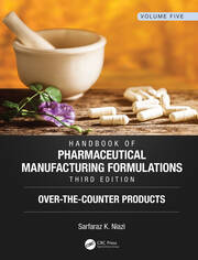 Handbook of Pharmaceutical Manufacturing Formulations, Third Edition: Volume Five, Over-the-Counter Products book cover