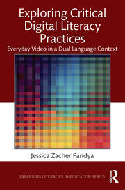 Exploring Critical Digital Literacy Practices: Everyday Video in a Dual Language Context book cover
