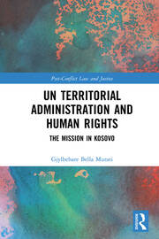UN Territorial Administration and Human Rights: The Mission in Kosovo book cover