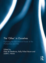 The 'Other' in Ourselves: Exploring the educational power of the humanities and arts book cover