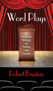 Word Plays: Collected Writings on Politics and Culture book cover