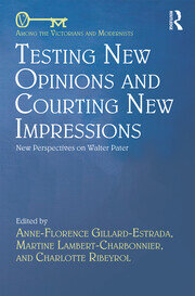 Testing New Opinions and Courting New Impressions: New Perspectives on Walter Pater book cover