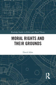 Moral Rights and Their Grounds book cover