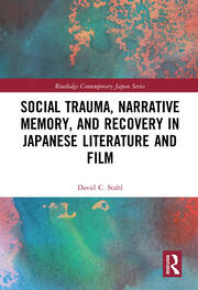 Social Trauma, Narrative Memory, and Recovery in Japanese Literature and Film book cover
