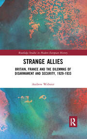 Strange Allies: Britain, France and the Dilemmas of Disarmament and Security, 1929-1933 book cover