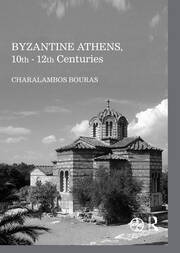Byzantine Athens, 10th - 12th Centuries book cover