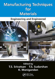 Manufacturing Techniques for Materials: Engineering and Engineered book cover