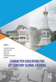 Character Education for 21st Century Global Citizens: Proceedings of the 2nd International Conference on Teacher Education and Professional Development (INCOTEPD 2017), October 21-22, 2017, Yogyakarta, Indonesia book cover
