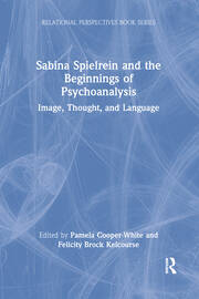 Sabina Spielrein and the Beginnings of Psychoanalysis: Image, Thought, and Language book cover