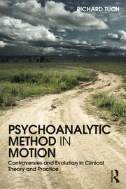 Psychoanalytic Method in Motion: Controversies and evolution in clinical theory and practice book cover