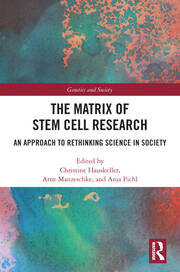 The Matrix of Stem Cell Research: An Approach to Rethinking Science in Society book cover