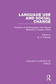 Language Use and Social Change: Problems of Multilingualism with Special Reference to Eastern Africa book cover