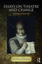 Essays on Theatre and Change: Towards a Poetics Of book cover