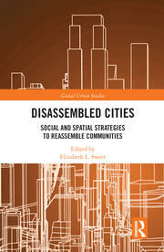 Disassembled Cities: Social and Spatial Strategies to Reassemble Communities book cover