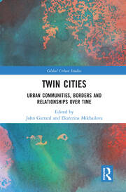 Twin Cities: Urban Communities, Borders and Relationships over Time book cover