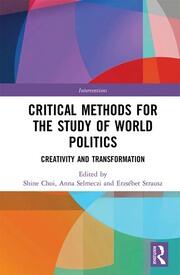Critical Methods for the Study of World Politics: Creativity and Transformation book cover