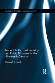 Respectability as Moral Map and Public Discourse in the Nineteenth Century book cover