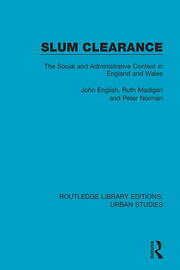 Slum Clearance: The Social and Administrative Context in England and Wales book cover