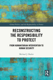 Reconstructing the Responsibility to Protect: From Humanitarian Intervention to Human Security book cover