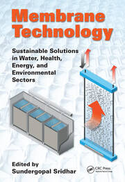 Membrane Technology: Sustainable Solutions in Water, Health, Energy and Environmental Sectors book cover