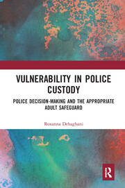 Vulnerability in Police Custody: Police decision-making and the appropriate adult safeguard book cover