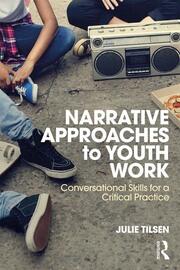 Narrative Approaches to Youth Work: Conversational Skills for a Critical Practice book cover