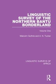 Linguistic Survey of the Northern Bantu Borderland: Volume One book cover