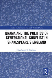 Drama and the Politics of Generational Conflict in Shakespeare's England book cover