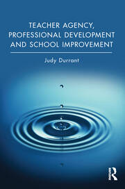Teacher Agency, Professional Development and School Improvement book cover