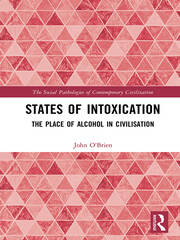 States of Intoxication: The Place of Alcohol in Civilisation book cover