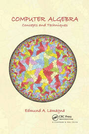 Computer Algebra: Concepts and Techniques - 1st Edition - Edmund A. La