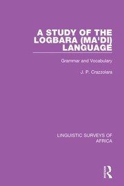 A Study of the Logbara (Ma'di) Language: Grammar and Vocabulary book cover