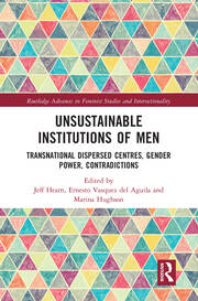 Unsustainable Institutions of Men: Transnational Dispersed Centres, Gender Power, Contradictions book cover